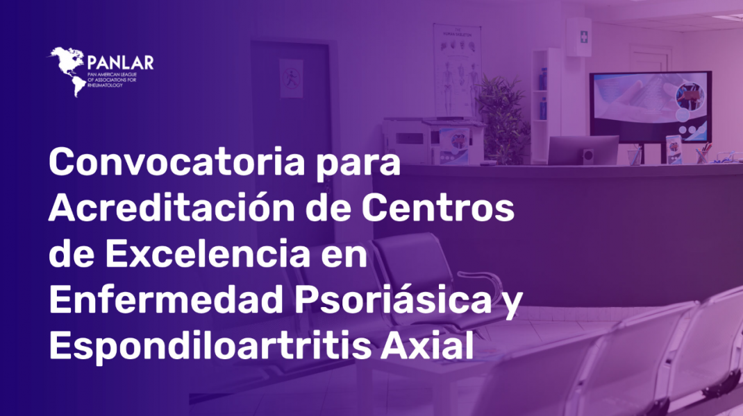Convocatoria para Acreditación de Centros de Excelencia en Enfermedad Psoriásica y Espondiloartritis Axial